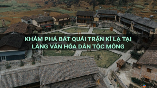 Khám phá “bát quái trận” kỳ lạ tại Làng văn hóa dân tộc Mông