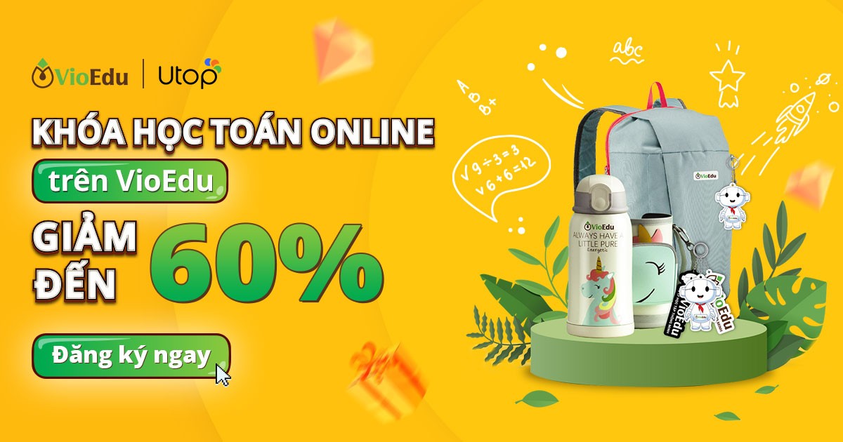 Khóa Học Toán Online VioEdu Giảm Đến 15% Trên Ứng Dụng Utop