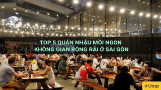 Top 5 quán nhậu mồi ngon không gian rộng rãi ở Sài Gòn