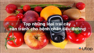 Top những loại trái cây cần tránh cho bệnh nhân tiểu đường