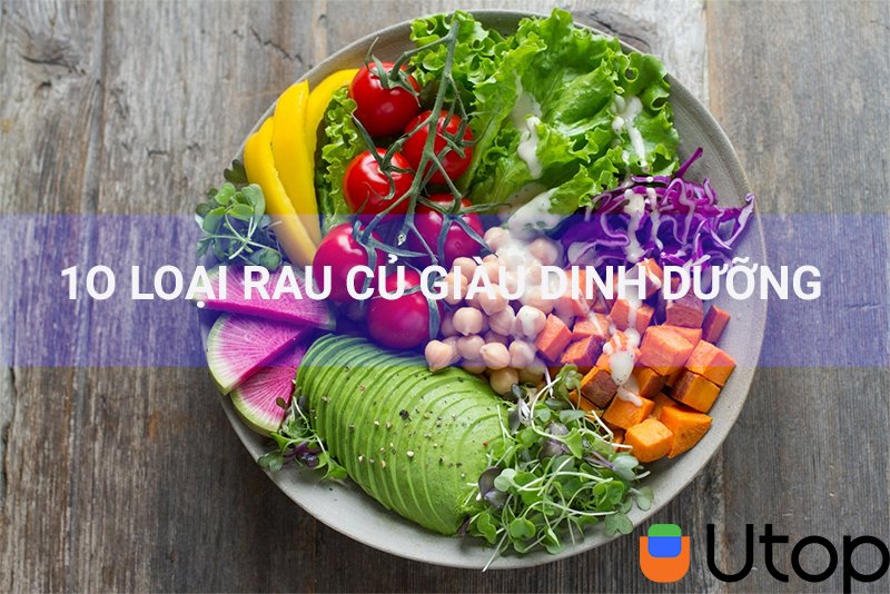 10 loại rau quả giàu dinh dưỡng chứa ít calo cho nàng sợ béo