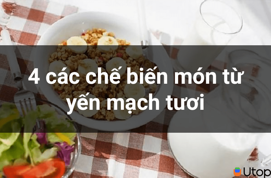 Top 4 cách chế biến các món ăn, bánh từ yến mạch tươi cho dân Eatclean