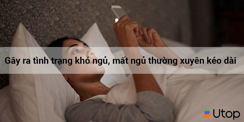 Gây ra tình trạng khó ngủ, mất ngủ thường xuyên kéo dài