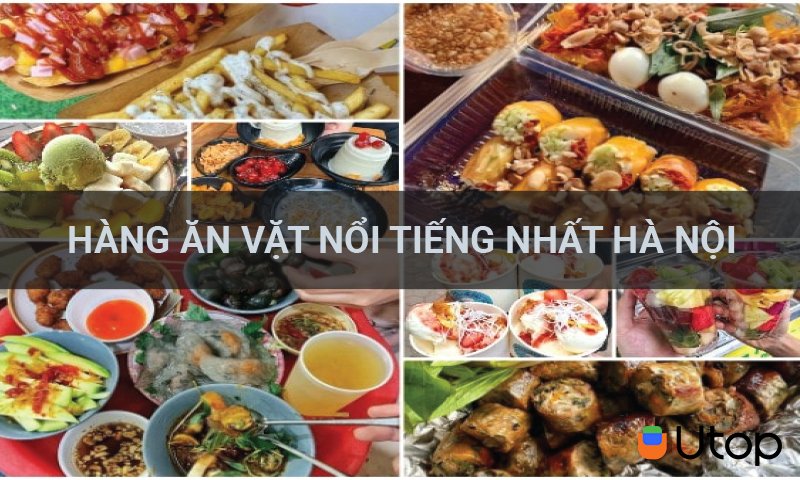 Bật mí cho bạn những hàng ăn vặt nổi tiếng nhất tại Hà Nội