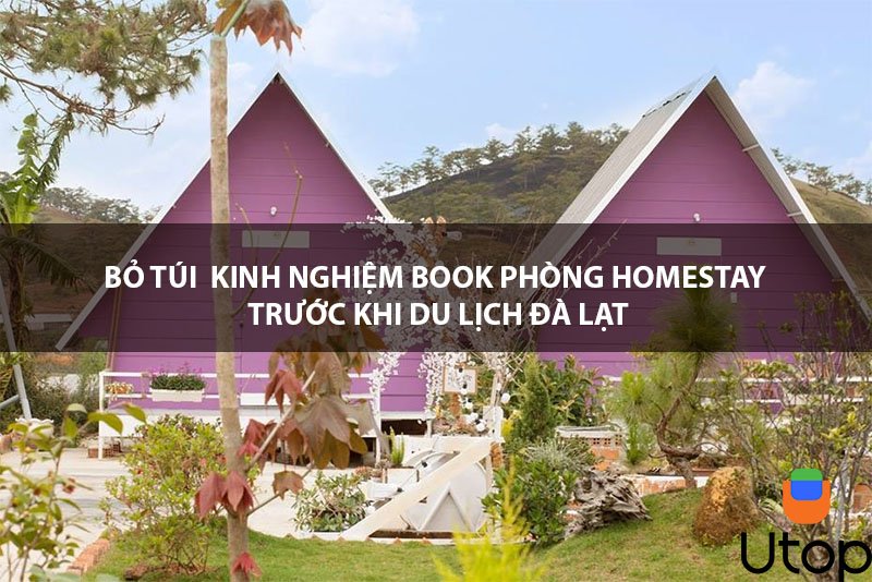 Bỏ túi kinh nghiệm book phòng homestay trước khi du lịch Đà Lạt