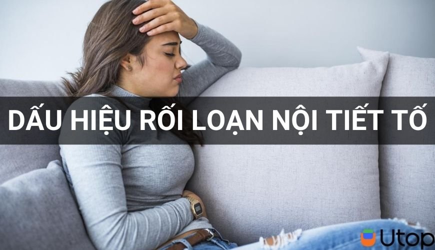 Nhận biết các dấu hiệu rối loạn nội tiết tố mà nàng không nên bỏ qua