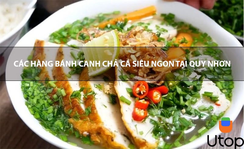 Tổng hợp các hàng bánh canh chả cá siêu ngon tại Quy Nhơn