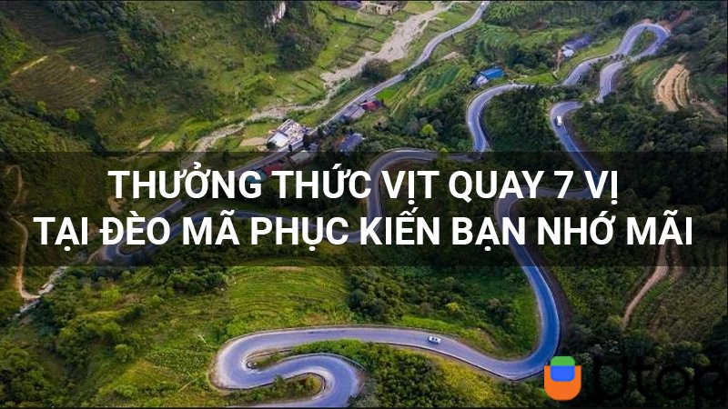 Thưởng thức vịt quay 7 vị tại Đèo Mã Phục khiến bạn nhớ mãi