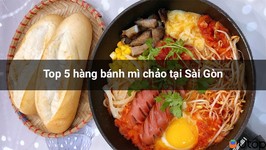 Top 5 hàng bánh mì chảo siêu ngon tại Sài Gòn cho bạn bỏ túi