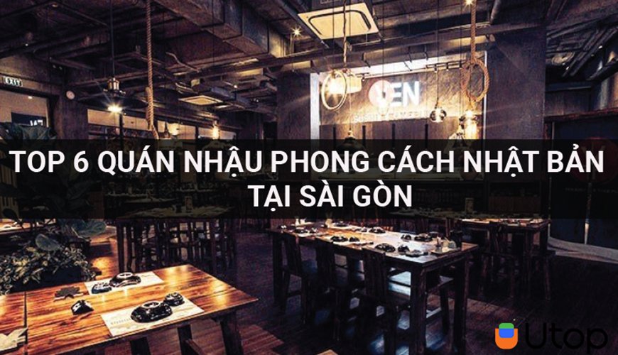 Top 6 quán nhậu mang phong cách Nhật Bản ở Sài Gòn mà bạn nên thử