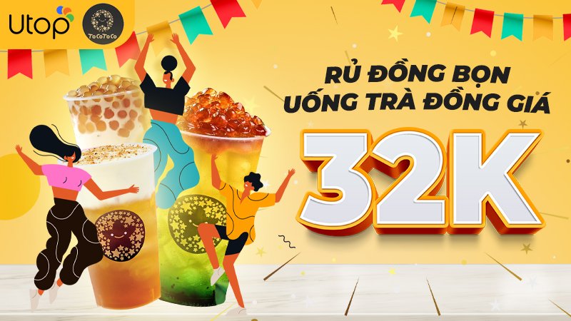 Ưu đãi đặc biệt trên Utop: Chương trình đồng giá 32K toàn menu ToCoToCo