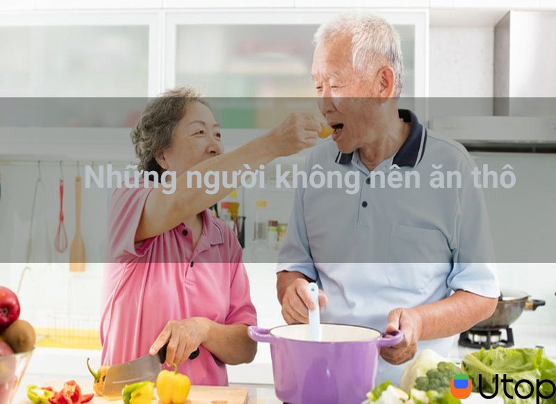 2. Những người không nên ăn thô