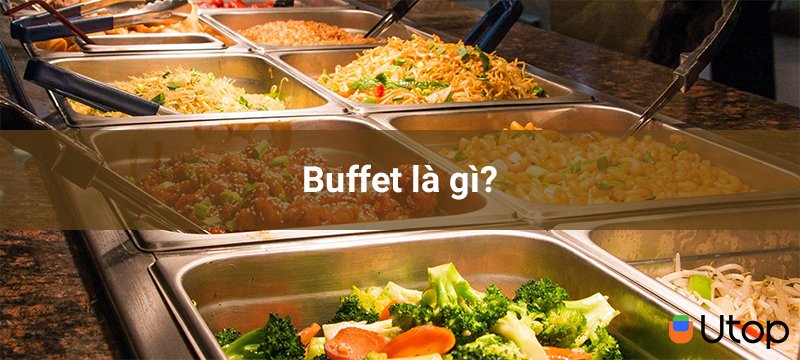 Vậy buffet là gì?