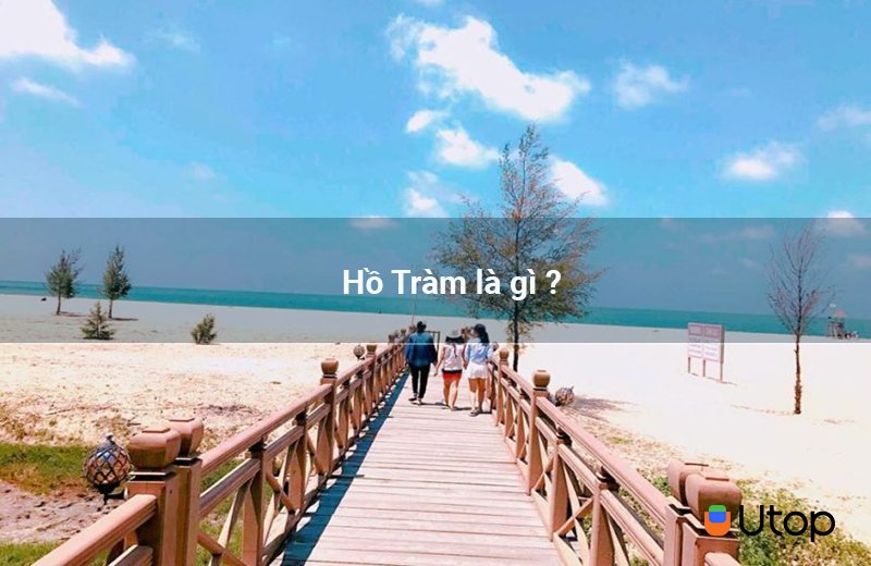 Hồ Tràm là gì ?