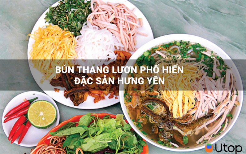 Bún thang lươn Phố Hiến - món đặc sản đượm hương vị đồng quê Hưng Yên