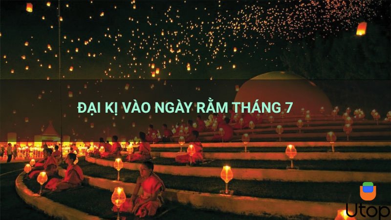 Đại kị vào ngày rằm tháng 7 mà bạn nên lưu ý để tránh vận xui