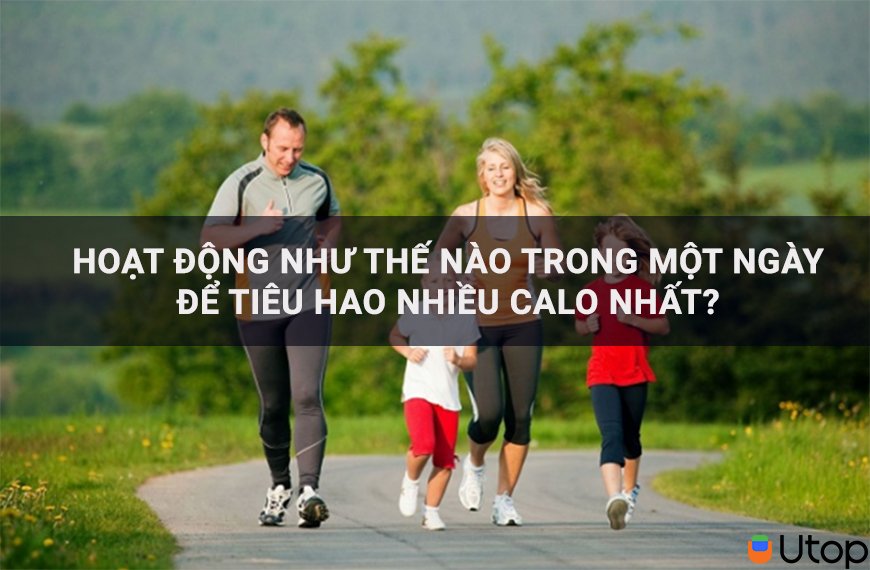 Hoạt động như thế nào trong một ngày để tiêu hao nhiều calo nhất?