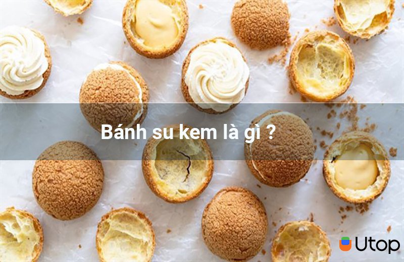 Bánh su kem là gì ?