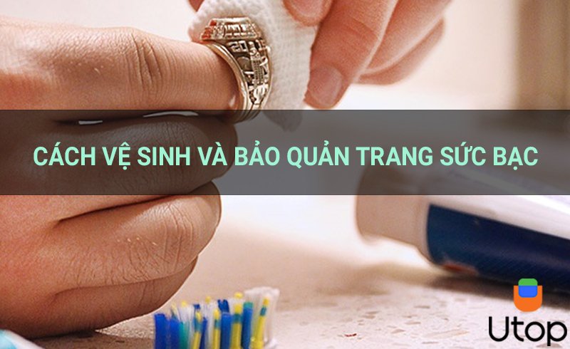 Cách vệ sinh trang sức bạc. Bảo quản trang sức bạc như mới