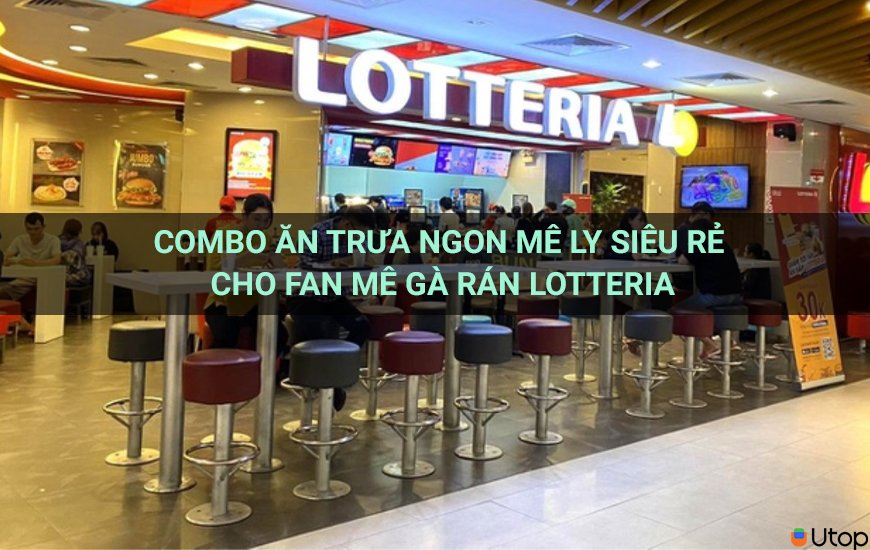 Combo Ăn Trưa Ngon Mê Ly Siêu Rẻ Cho Fan Mê Gà Rán Lotteria