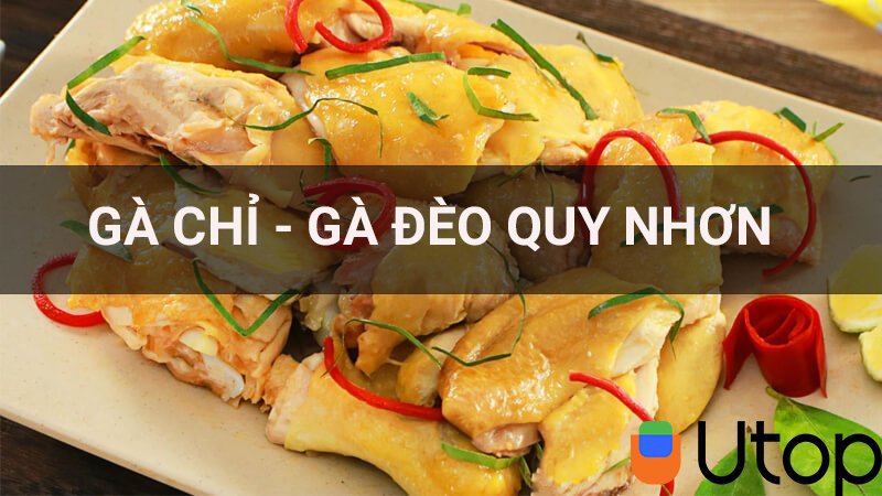 Đặc sản gà chỉ- gà đèo chỉ có ở Quy Nhơn mà bạn không nên bỏ qua