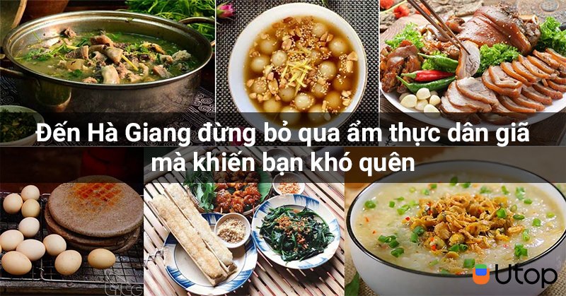 Đến Hà Giang đừng bỏ qua ẩm thực dân giã mà khiến bạn khó quên