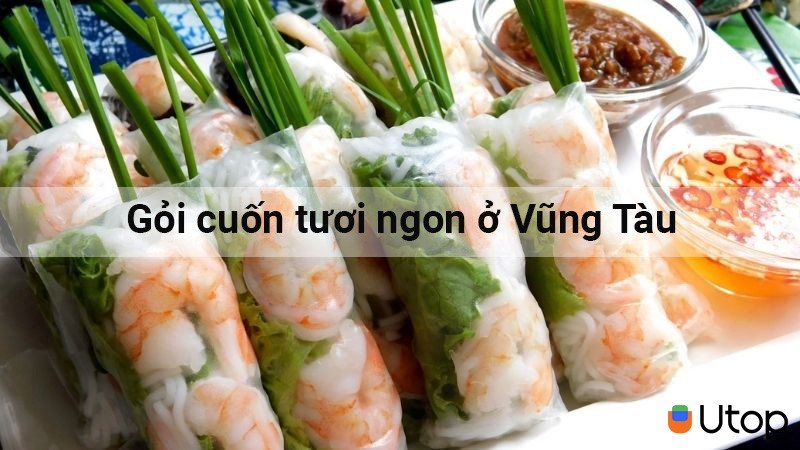 Gỏi cuốn ngon ở Vũng Tàu mà bạn nên biết