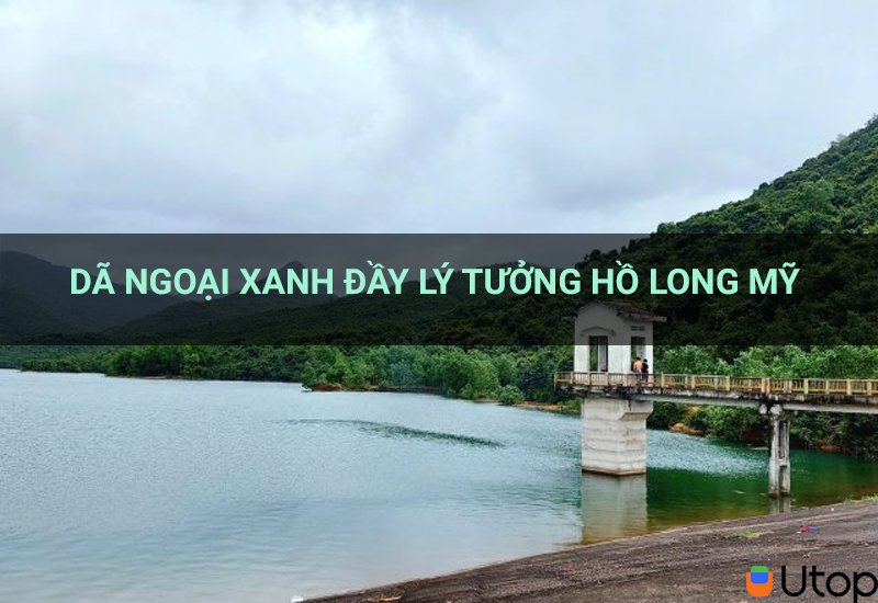 Đừng bỏ qua điểm dã ngoại xanh đầy lý tưởng Hồ Long Mỹ tại Quy Nhơn