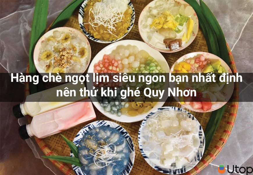 Hàng chè ngọt lịm siêu ngon bạn nhất định nên thử khi ghé Quy Nhơn