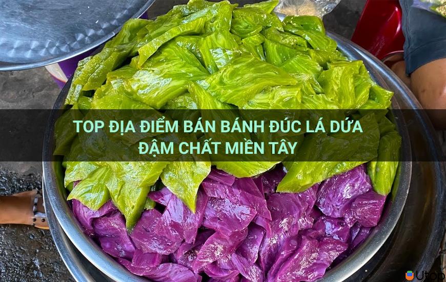 Top địa điểm bán bánh đúc lá dứa nước dừa đậm chất miền tây 