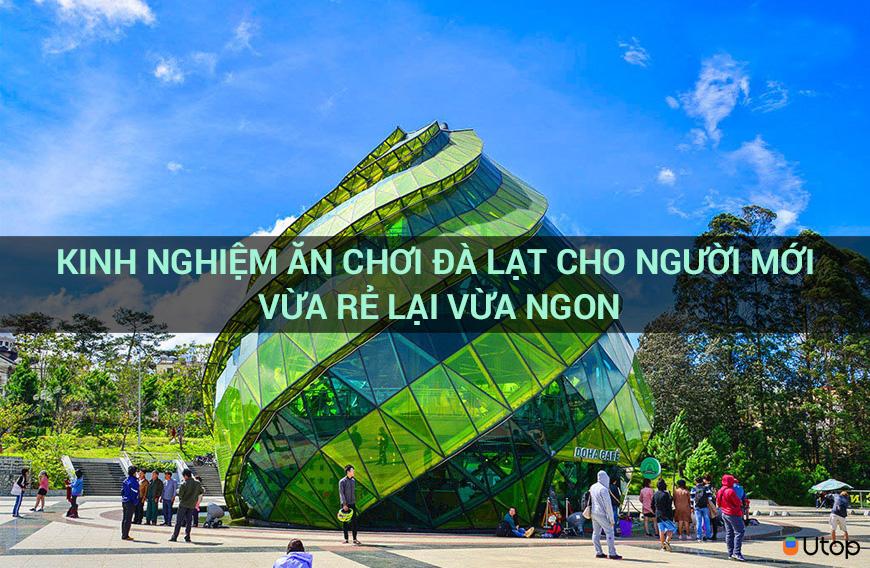  KINH NGHIỆM ĂN CHƠI ĐÀ LẠT CHO NGƯỜI MỚI VỪA RẺ LẠI VỪA NGON