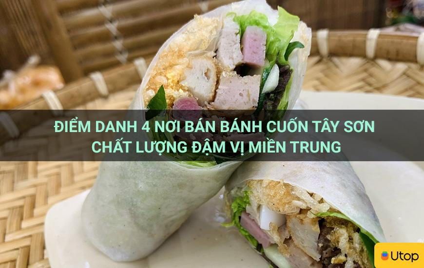 Điểm danh 4 nơi bán bánh cuốn Tây Sơn chất lượng đậm vị miền Trung