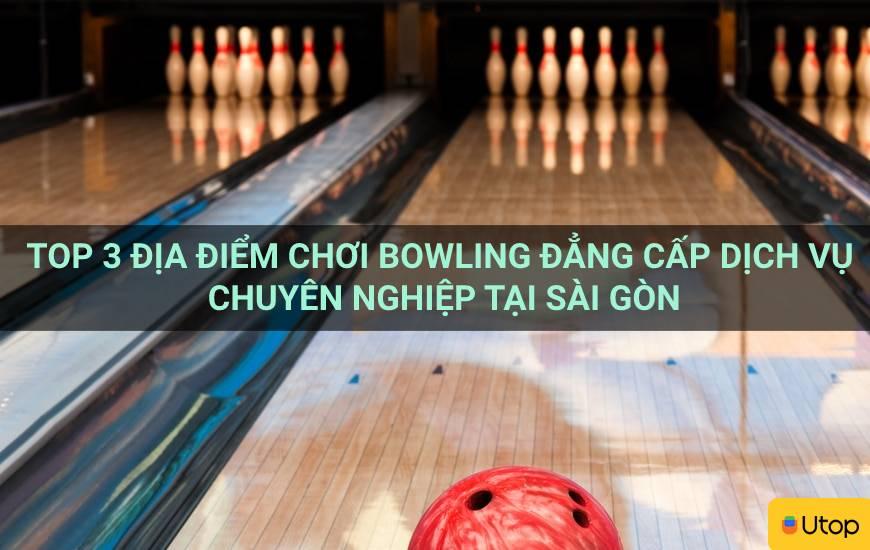 Top 3 địa điểm chơi bowling đẳng cấp dịch vụ chuyên nghiệp tại Sài Gòn