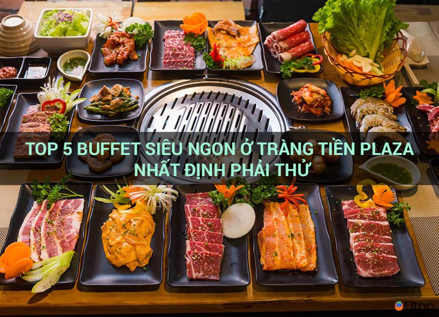 Top 5 buffet siêu ngon ở Tràng Tiền Plaza nhất định phải thử