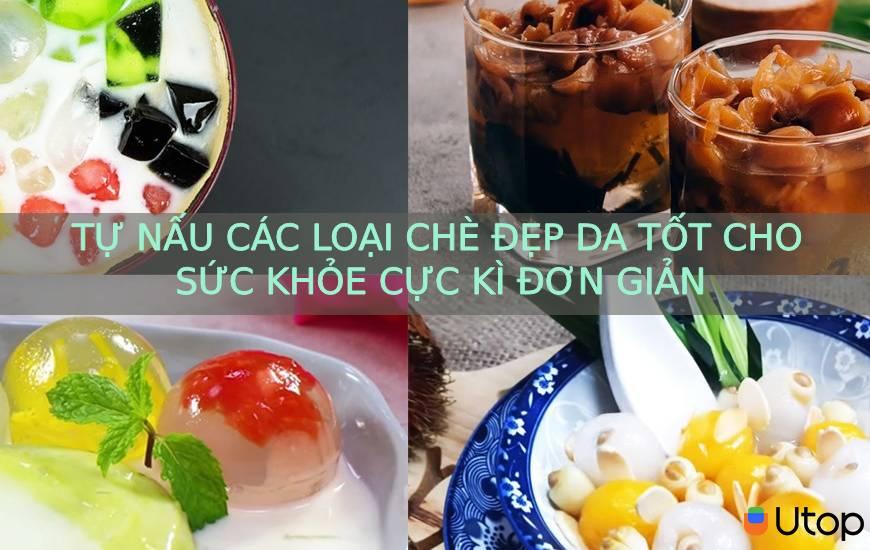 Tự nấu các loại chè đẹp da tốt cho sức khỏe cực kì đơn giản