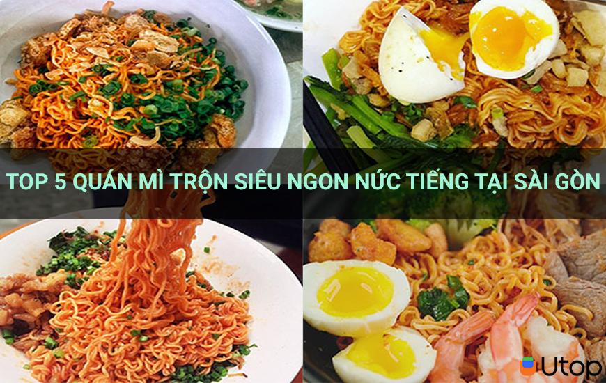 Top 5 quán mì trộn siêu ngon nức tiếng tại Sài Gòn