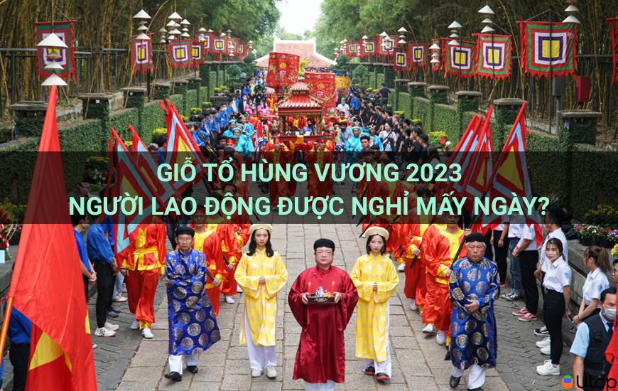 Giỗ tổ Hùng Vương 2023 người lao động được nghỉ mấy ngày?