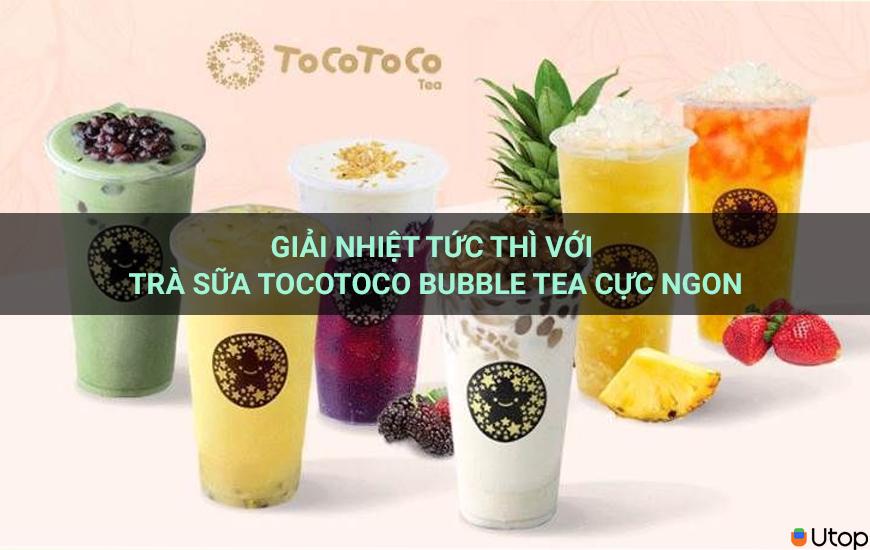 Giải Nhiệt Tức Thì Với Trà Sữa Tocotoco Bubble Tea Cực Ngon