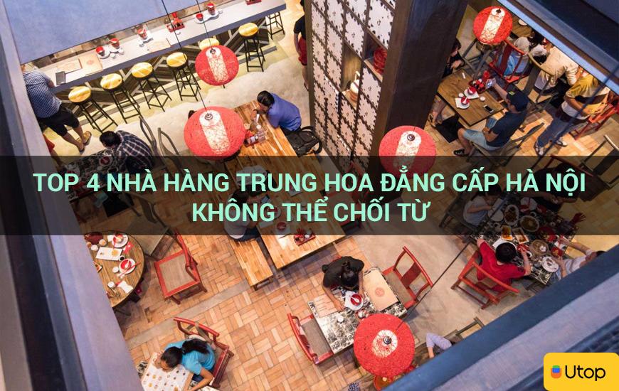 Top 4 nhà hàng Trung Hoa đẳng cấp Hà Nội không thể chối từ