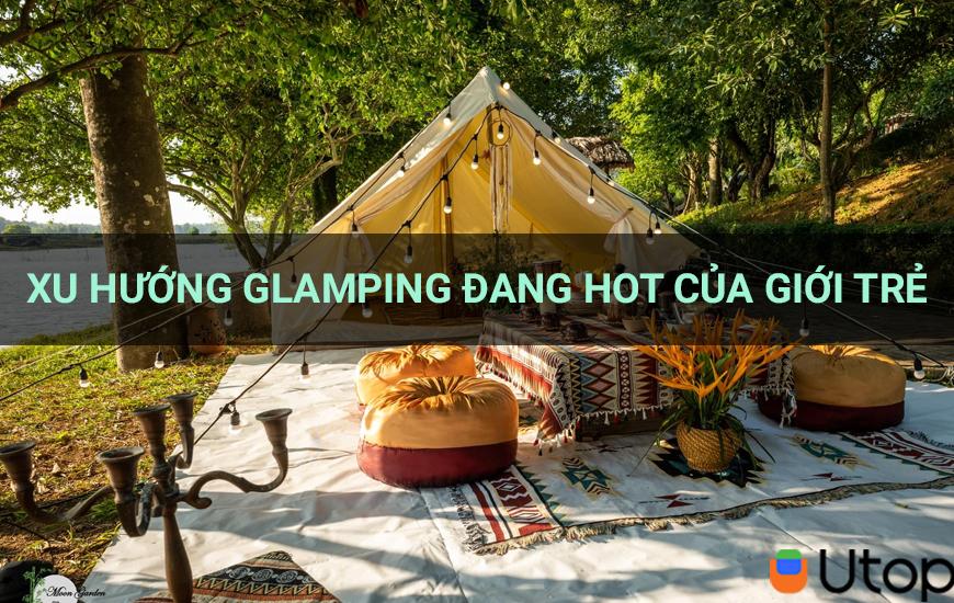 Xu hướng glamping đang hot của giới trẻ nước ngoài hiện nay 