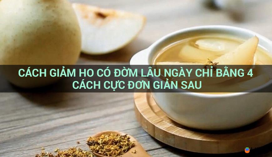 CÁCH GIẢM HO CÓ ĐỜM L U NGÀY CHỈ BẰNG 4 CÁCH CỰC ĐƠN GIẢN SAU