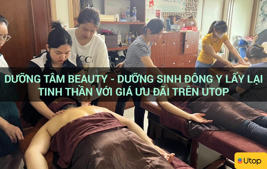 Dưỡng Tâm Beauty - Dưỡng sinh đông y lấy lại tinh thần với giá ưu đãi trên Utop