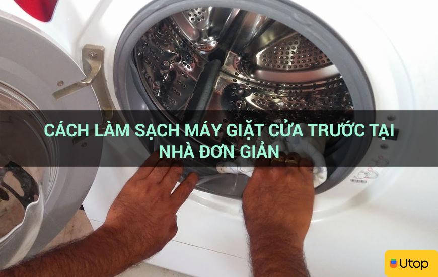 Cách làm sạch máy giặt cửa trước tại nhà đơn giản