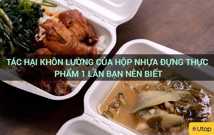 Tác hại khôn lường của hộp nhựa đựng thực phẩm 1 lần bạn nên biết