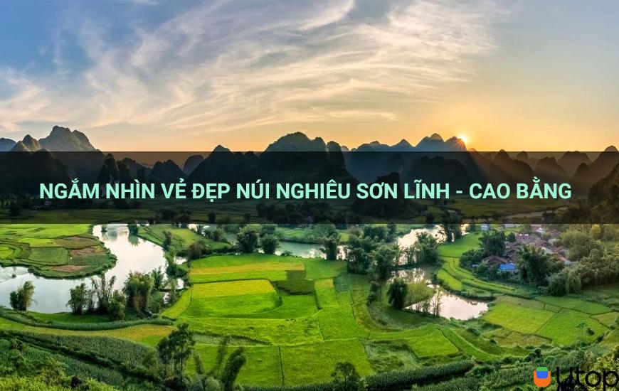 Ngắm nhìn non nước hữu tình ở núi Nghiêu Sơn Lĩnh - Cao Bằng