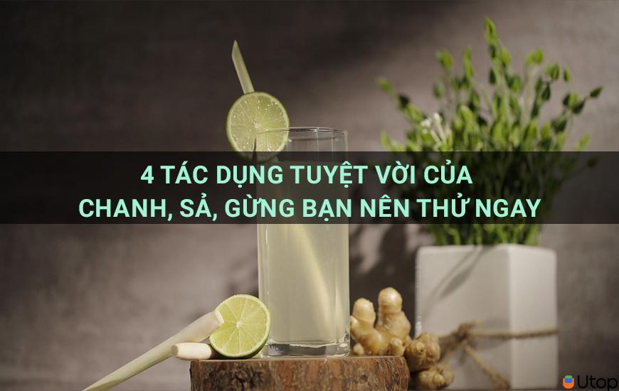 4 tác dụng tuyệt vời của chanh, sả, gừng bạn nên thử ngay 