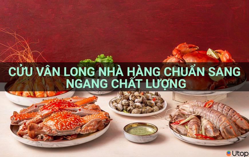 Gì cũng tươi - Cửu Vân Long nhà hàng chuẩn sang - ngang chất lượng