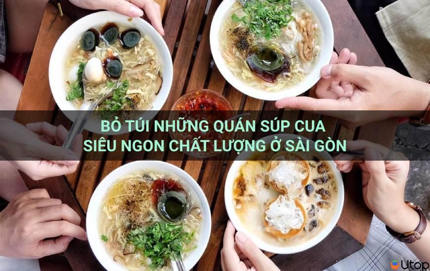 Bỏ túi những quán súp cua siêu ngon chất lượng ở Sài Gòn