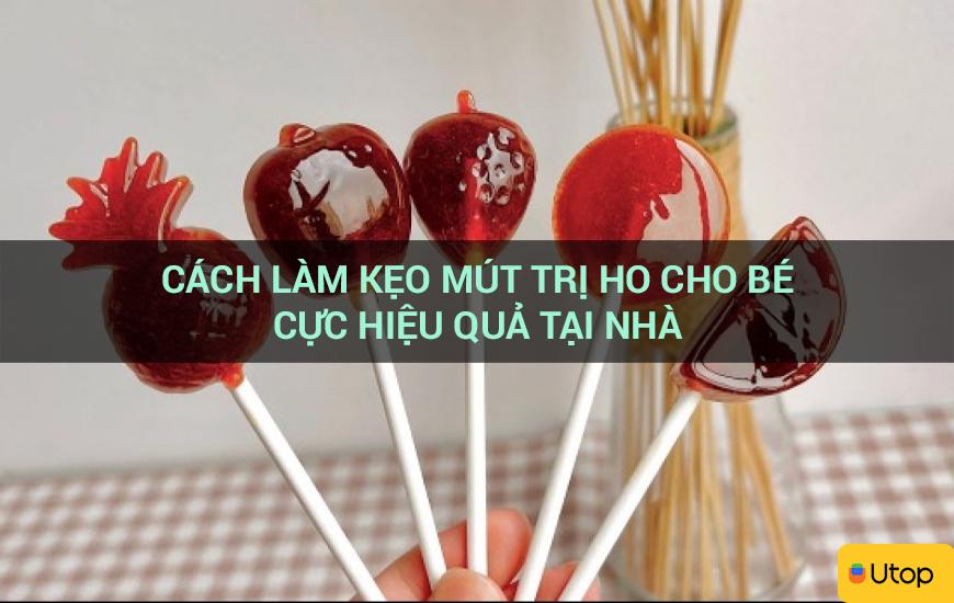 Cách làm kẹo mút trị ho cho bé cực hiệu quả tại nhà