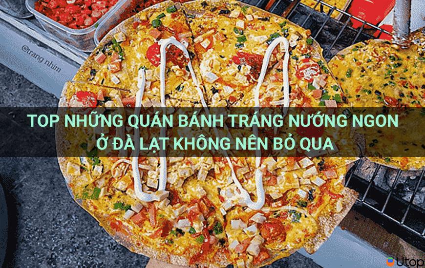 Top những quán bánh tráng nướng ngon ở Đà Lạt không nên bỏ qua